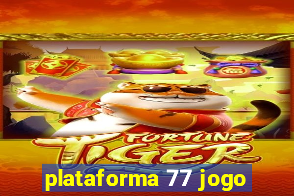 plataforma 77 jogo